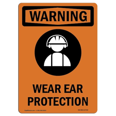 OSHA WARNING Sign, Wear Ear Protection W/ Symbol, 10in X 7in Aluminum